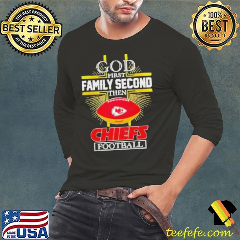 Hot NFL God First Family Second Then Kansas City Chiefs Football 2025 Shirt