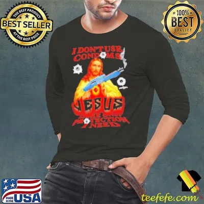 I don't use condoms is the only protection I need T-Shirt