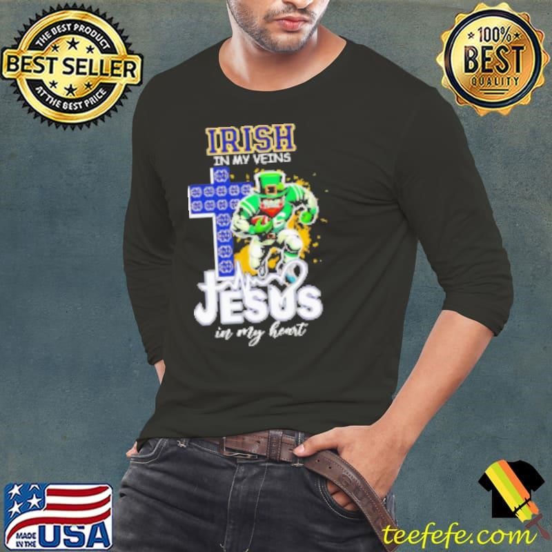 Irish in my veins Jesus in my heart mascot Shirt