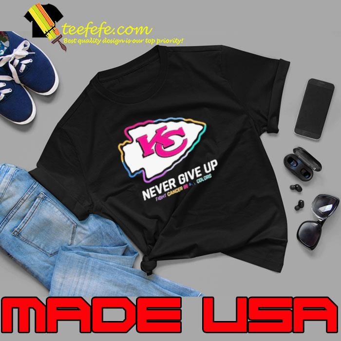 Kansas City Chiefs never give up fight cancer in all colors Unisex
