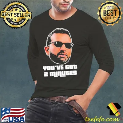 Kash Patel You've Got 2 Minutes Shirt