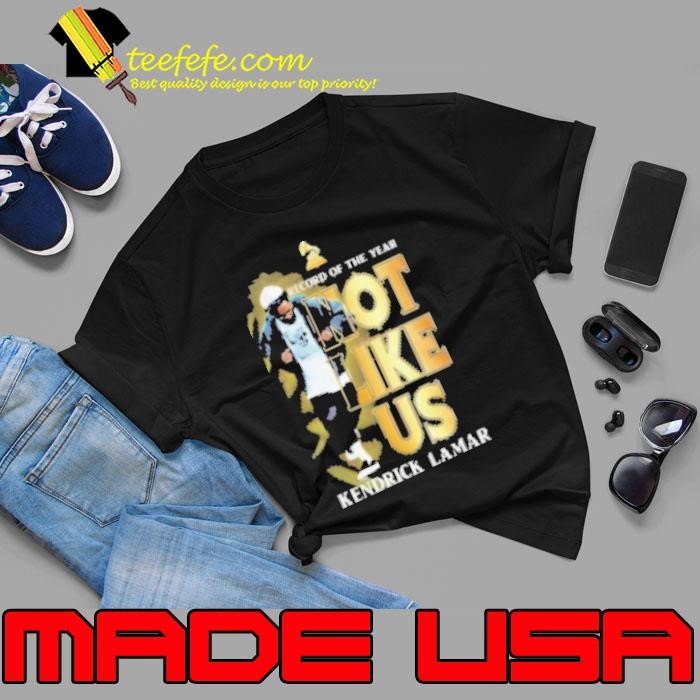 Kendrick Lamar Record Of The Year Not Like Us Shirt