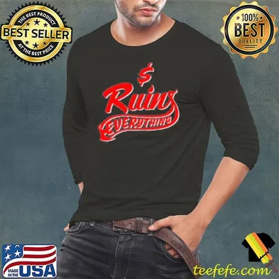 Money ruins everything Shirt