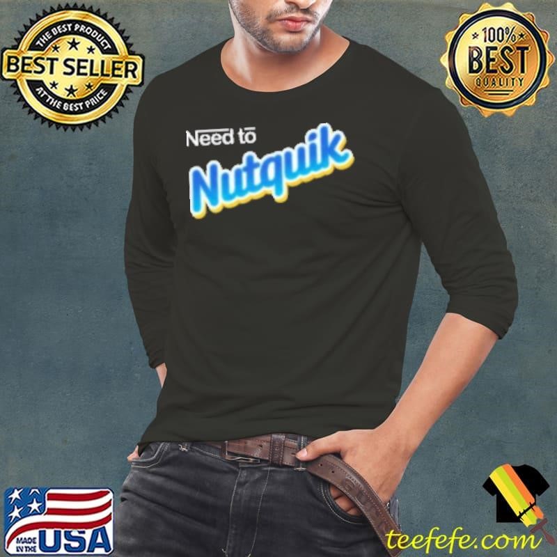Need To Nutquik Long Sleeve Tee