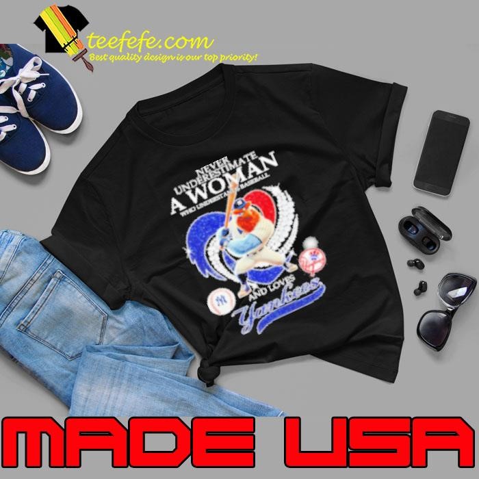 Never underestimate a woman who understands baseball and loves Yankees mascot Unisex