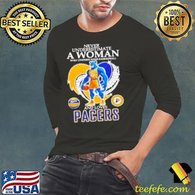 Never underestimate a woman who understands basketball and loves Pacers mascot Shirt