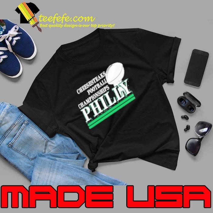 Philadelphia Eagles Cheesesteaks Football Championships Philly Super Bowl Shirt