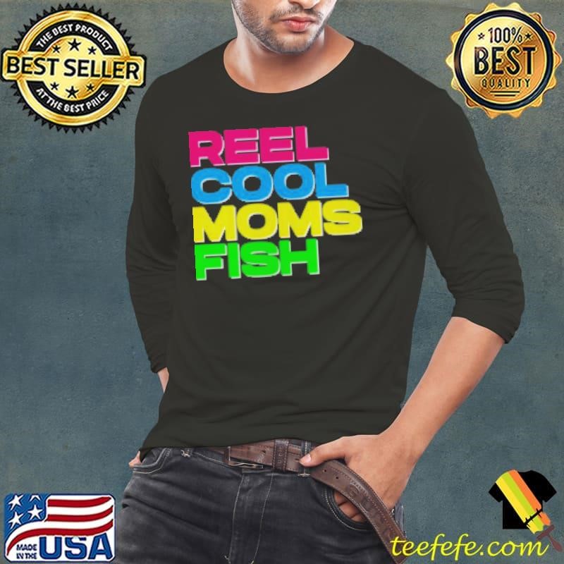 Premium Reel Cool Moms Fish Shirt