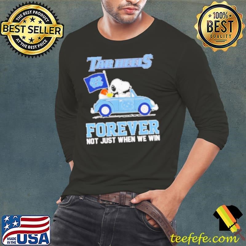 Snoopy driving car Tar Heels forever not just when we win Shirt