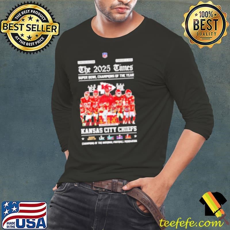 The 2025 Times Super Bowl Champions of the year Kansas City Chiefs Shirt