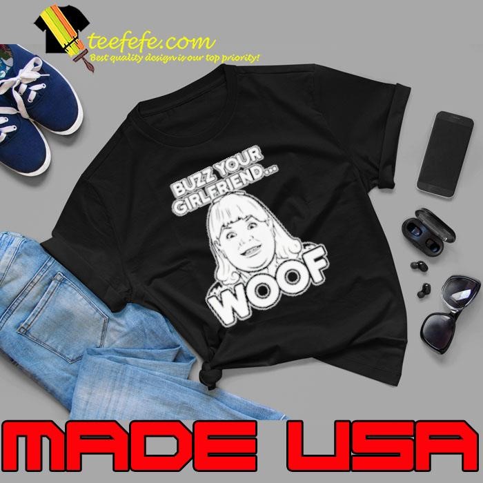 Top Buzz Your Girlfriend Woof Unisex