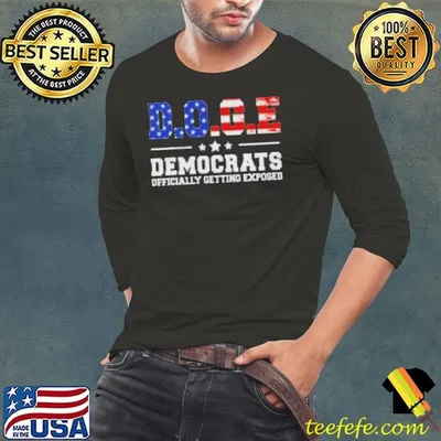 Top DOGE Democrats Officially Getting Exposed Shirt
