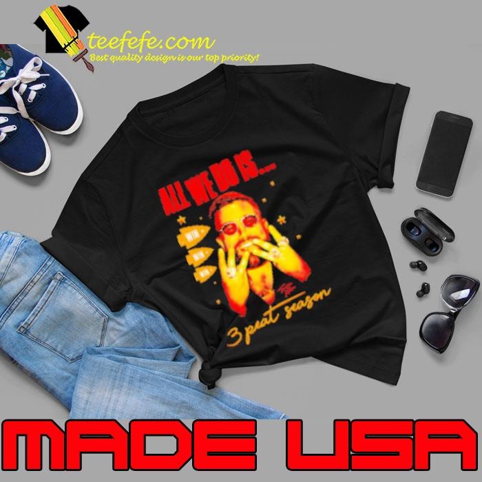 Travis Kelce all we do is win 3 peat season Unisex