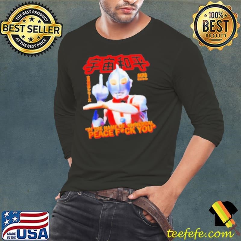 Ultraman In The Name Of Universal Peace F You Long Sleeve Tee
