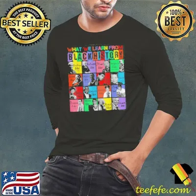 What we learn From Black History Leaders Month Shirt