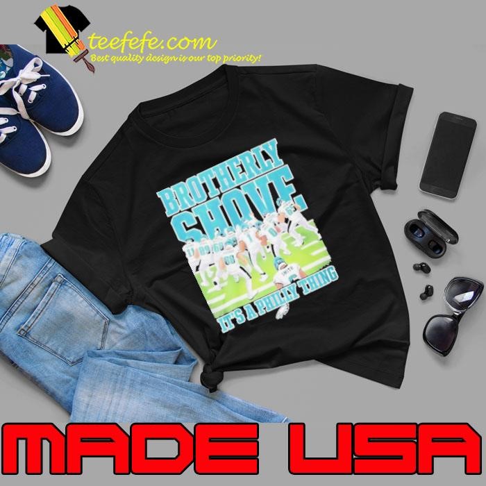 rotherly Shove It’s A Philly Thing Philadelphia Eagles shirts
