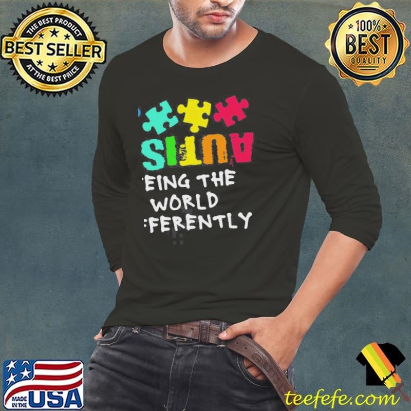 Autism Seeing The World Differently Shirt