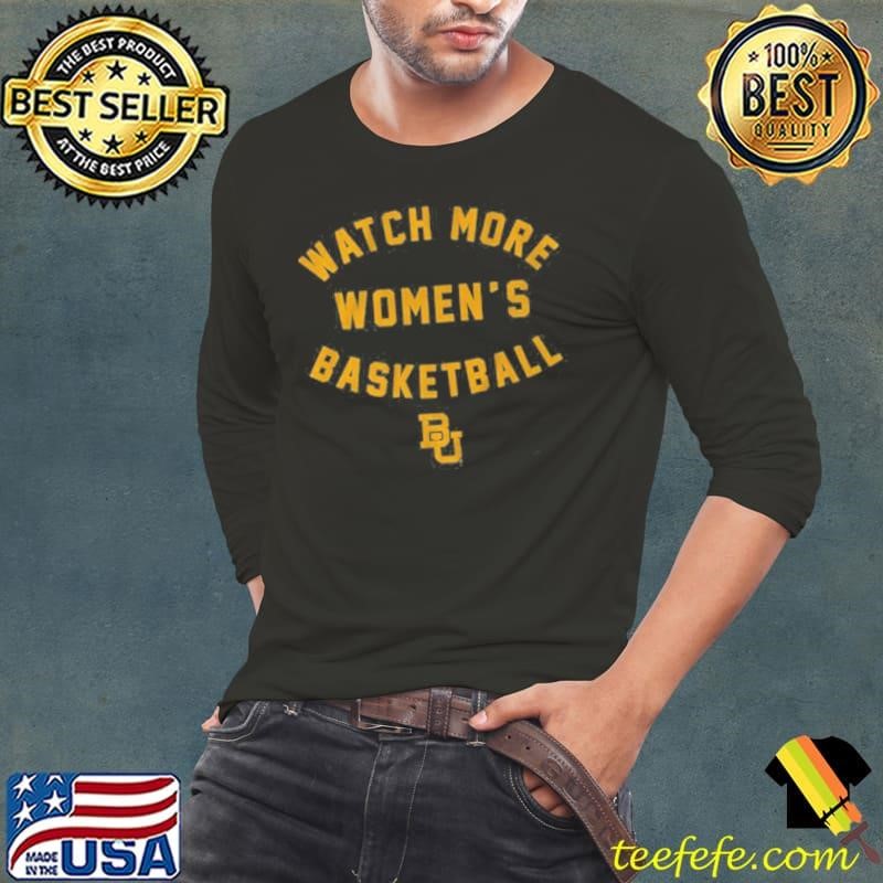 Baylor Basketball Watch More Women’s Basketball Long Sleeve Tee