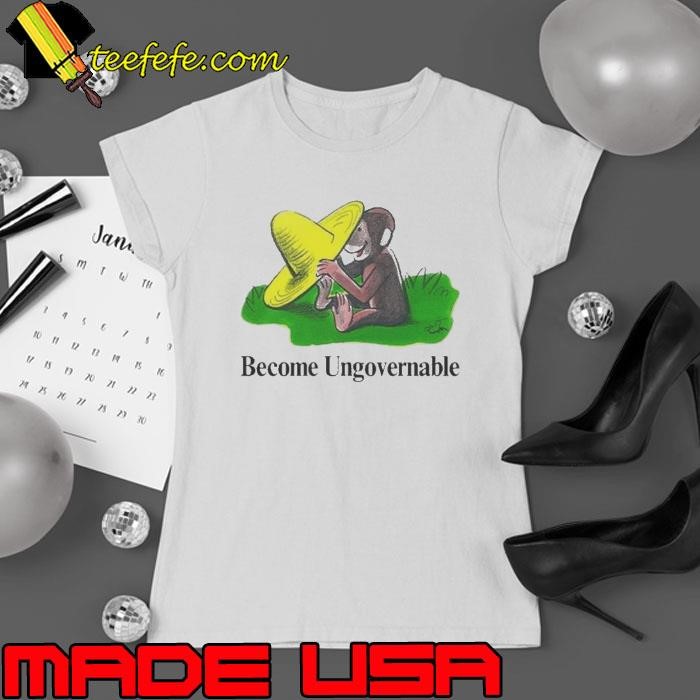 Become Ungovernable Curious Monkey Ladies tee