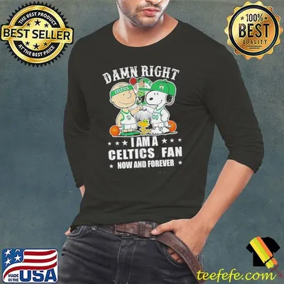 Boston Celtics X Snoopy And Charlie Brown Peanuts Damn Right I Am A Celtics Fan Now And Forever Shirt