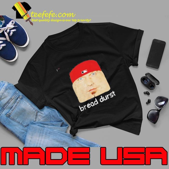 Bread Durst Sandwich Meme Unisex