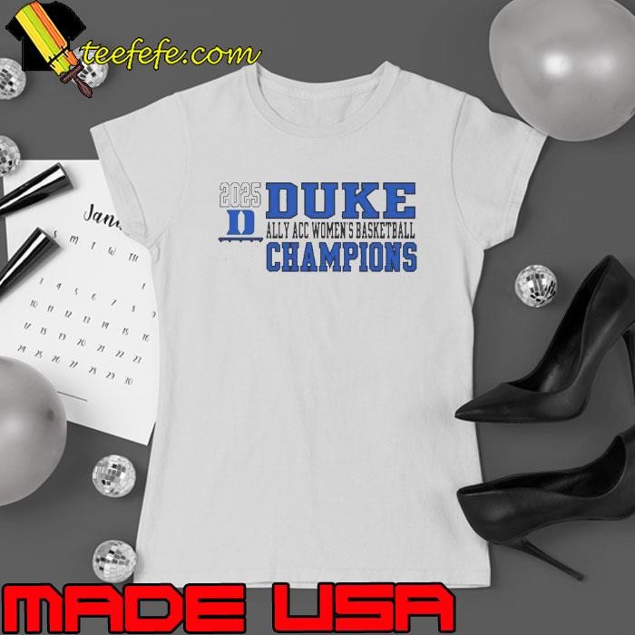 Duke Blue Devils 20025 Ally ACC Womens Basketball Champions Ladies tee