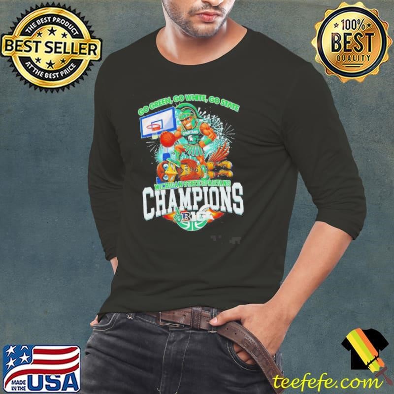 Go Green Go White Go State Michigan State Spartans Champions Mascot Shirt