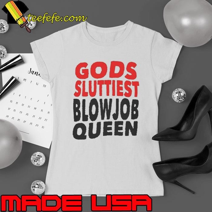 Gods Fluttiest Blowjob Queen Ladies tee