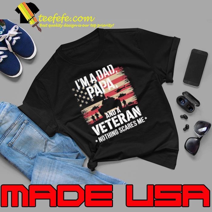 I'm A Dad Papa And Veteran Nothing Scares me Usa Flag Unisex