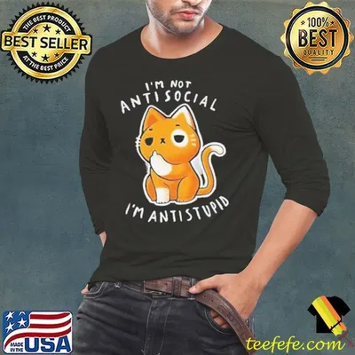 I’m not antisocial I’m antistupid cat middle finger shirt
