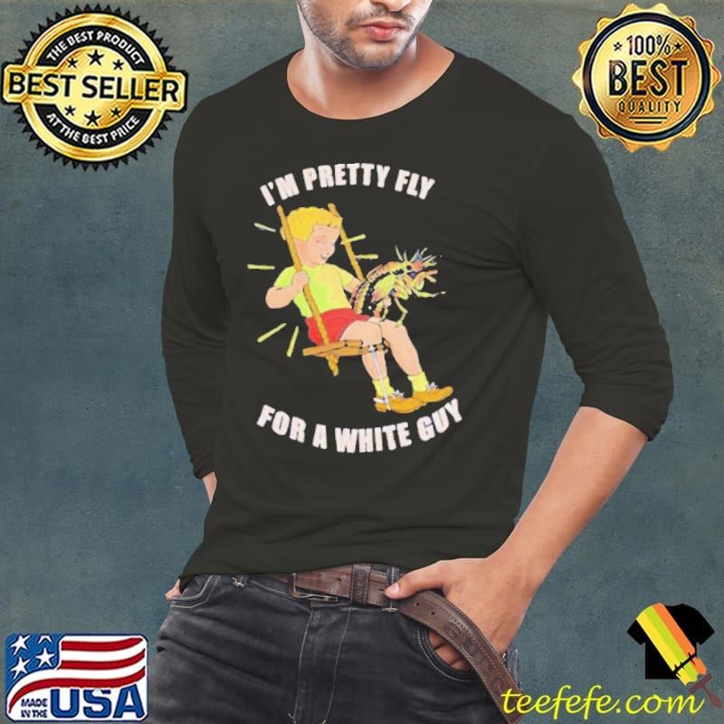 I'm pretty fly for a white guy Long Sleeve Tee