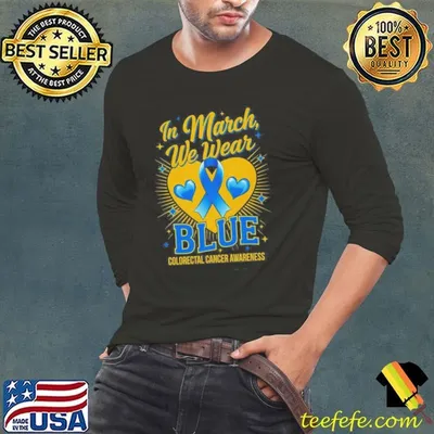 In March We Wear Blue Colorectal Cancer Awareness Shirt