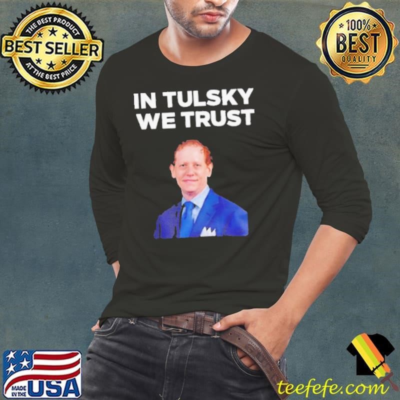 In Tulsky We Trust Long Sleeve Tee