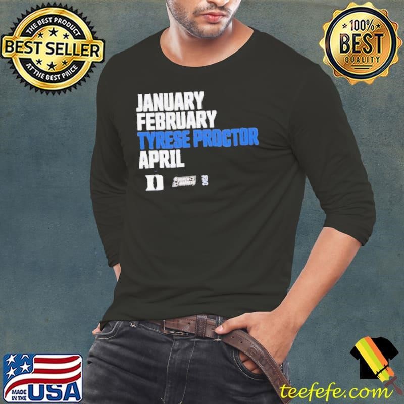 January February Tyrese Proctor April March Madness 2025 Long Sleeve Tee
