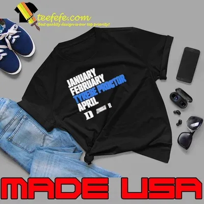 January February Tyrese Proctor April March Madness 2025 Shirt
