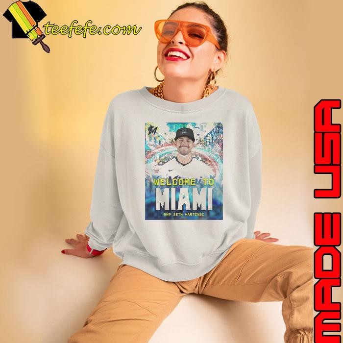 Miami Marlins Welcome To Miami RHP Seth Martinez Welcome Back To The 305 Seth Sweatshirt
