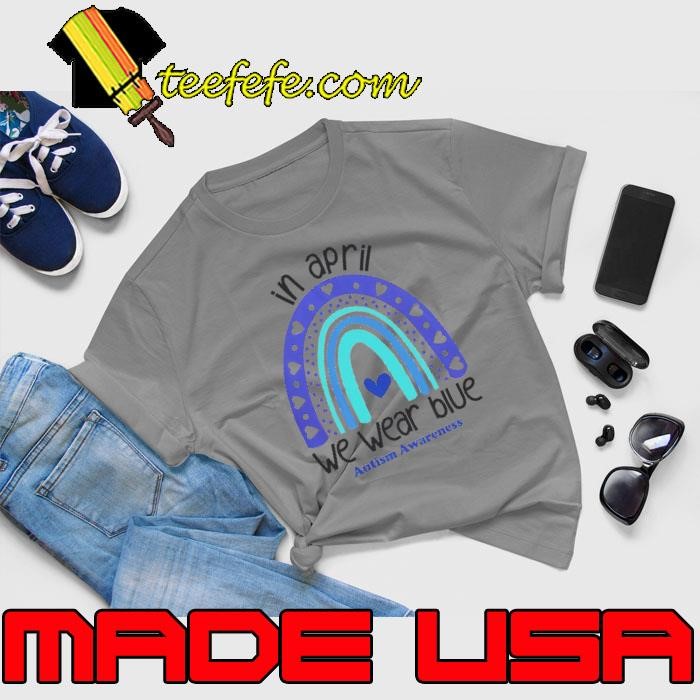 Nice In April We Wear Blue Autism Awareness Unisex