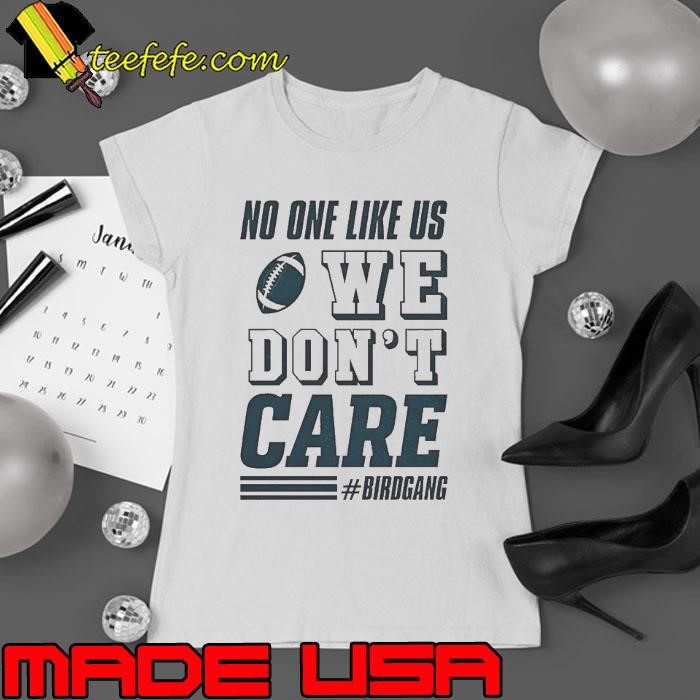 No One Like Us We Dont Care Birdgang Ladies tee