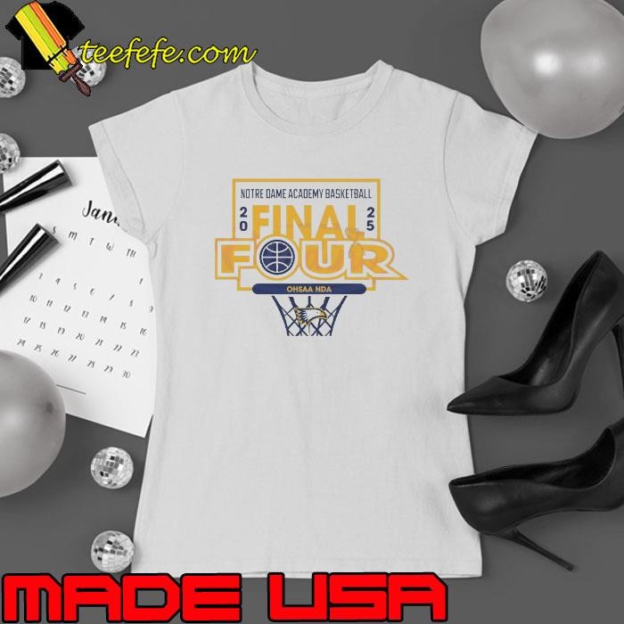 Notre Dame Academy Eagles Basketball 2025 Final Four Ladies tee