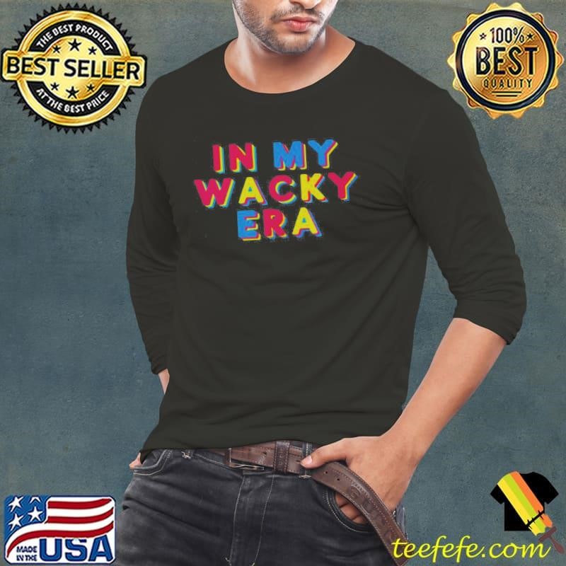 Pretty In My Wacky Era Shirt