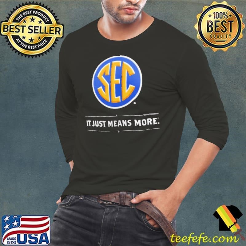 SEC It Just Means More shirt