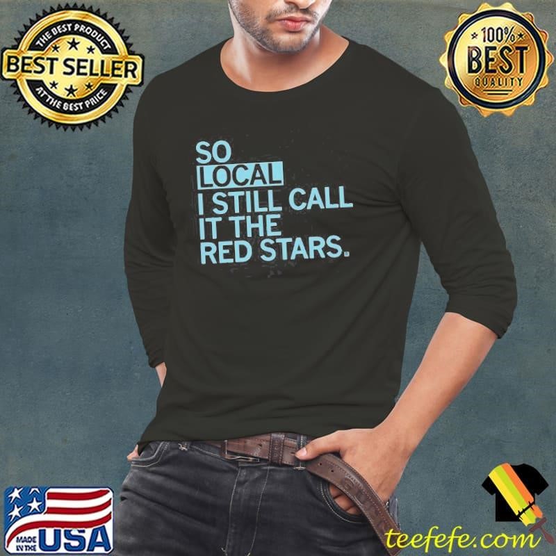 So Local I Still Call In The Red Stars - Long Sleeve Tee
