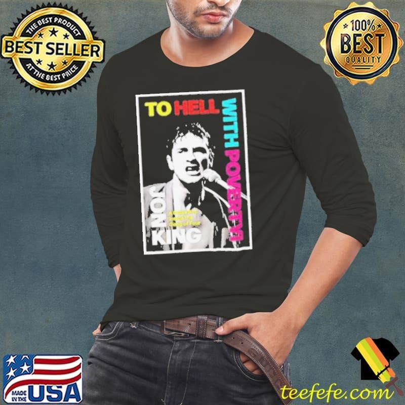 To Hell With Poverty By Jon King Poster Book Review 2025 shirt