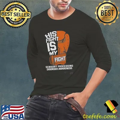 Top His Fight Is My Fight Sensory Processing Disorder Awareness Shirt
