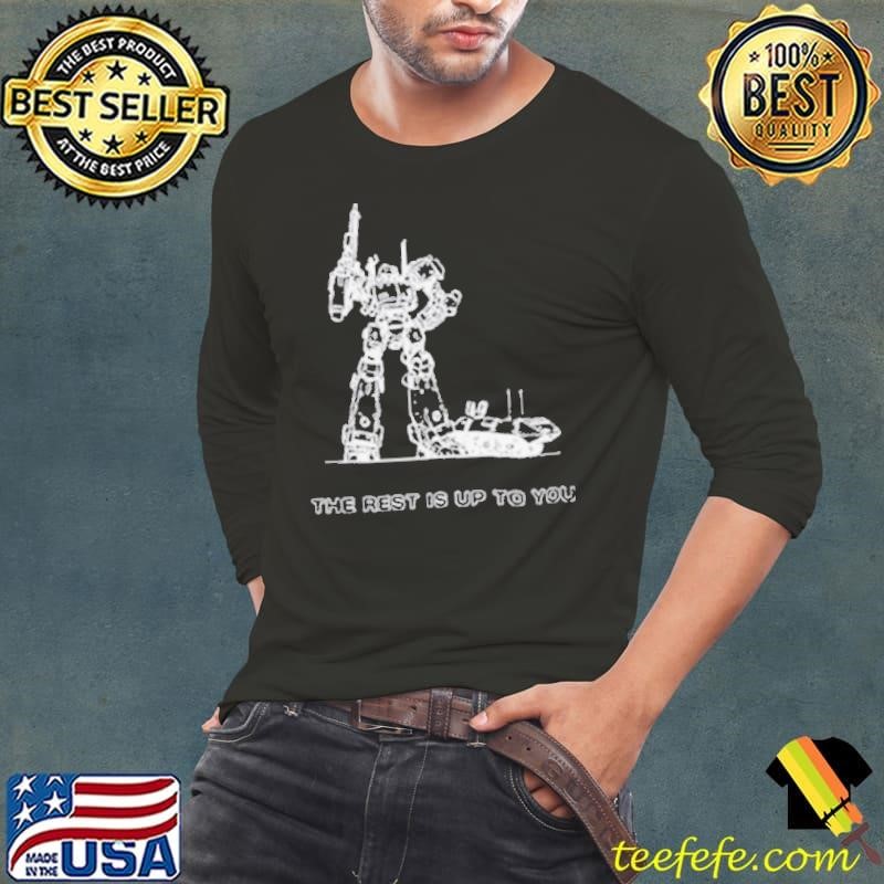 Tytoalba the rest is up to you shirt