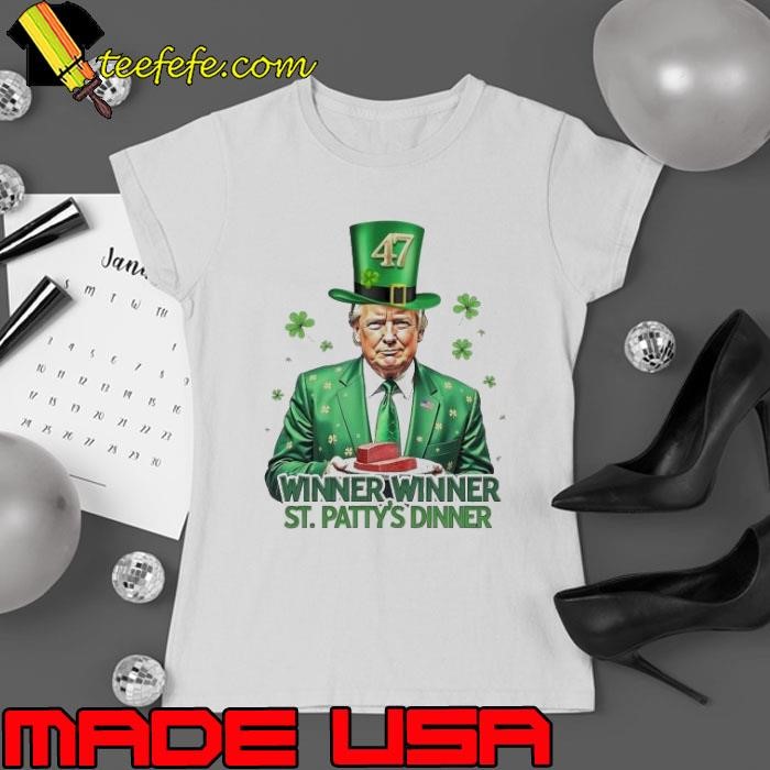 Winner winner St. Patty’s dinner Trump St Patrick’s day Ladies tee