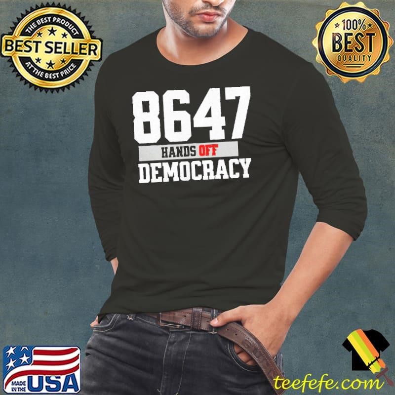8647 hands off democracy Long Sleeve Tee
