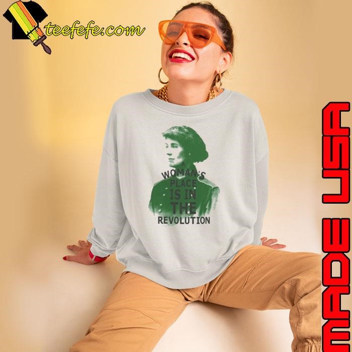 A Womans Place Is In The Revolution Sweatshirt