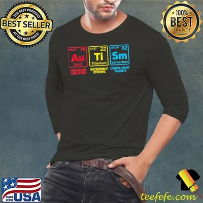 Autism Valuable And Rare Incredibly Strong Useful Elements Periodic Table Shirt