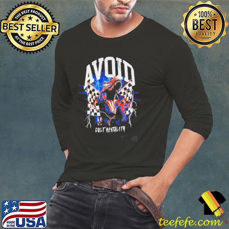 Avoid Dino Cult Mentality Long Sleeve Tee